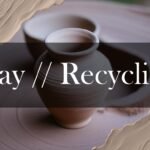 Clay Recycling: A Potter's Guide