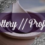 Pottery Things to Make: Project Ideas for Every Potter