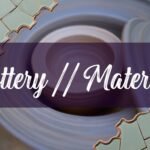 What Do You Use to Make Pottery? A Material Guide