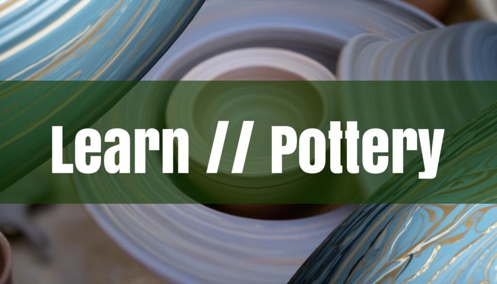Your Guide: Where to Learn Pottery and Unleash Your Inner Artist
